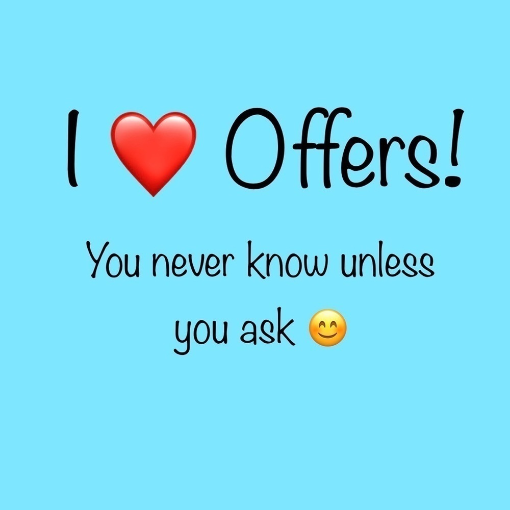 𝅺OFFERS Are Always Welcome!